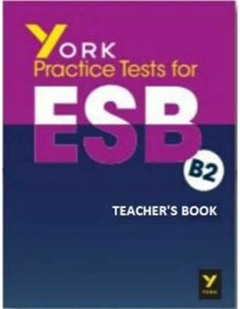 York Practice Tests for Esb B2 Exam, Teacher's Book