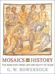 Mosaics as History, The Near East from Late Antiquity to Islam