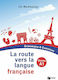 La Route Vers la Langue Française, Grammaire + ...