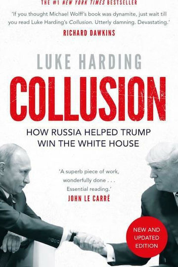 Collusion, How Russia Helped Trump Win the White House