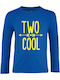 Παιδικό Μακρυμάνικο "TWO COOL", Royal blue