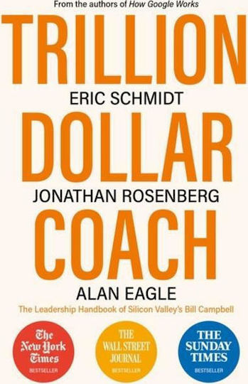Trillion Dollar Coach, The Leadership Handbook of Silicon Valley's Bill Campbell