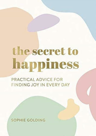 The Secret to Happiness, Praktische Ratschläge, um Freude im Alltag zu Finden
