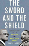 The Sword and the Shield , The Revolutionary Lives of Malcolm X and Martin Luther King Jr.