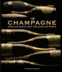 Champagne, Wine of Kings and the King of Wines