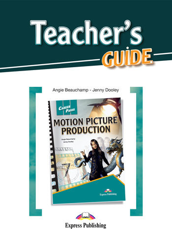 Career Paths Motion Picture Production Teacher's Guide