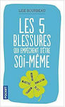 Les Cinq Blessures qui Empechent d 'Etre Soi-Meme