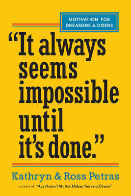 "It Always Seems Impossible Until It's Done.", Motivation for Dreamers & Doers
