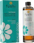 Fushi Really Good Ulei pentru celulită Corp 100ml