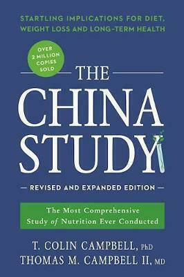 The China Study, Die umfassendste Studie über Ernährung, die je durchgeführt wurde