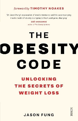 The Obesity Code , Unlocking the Secrets of Weight Loss