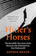 Hitler's Horses, Incredibila poveste adevărată a detectivului care s-a infiltrat în lumea interlopă nazistă