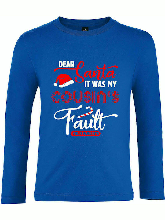 Kids Long Sleeve " Dear Santa, It was my Cousins Fault, Christmas " Royal blue