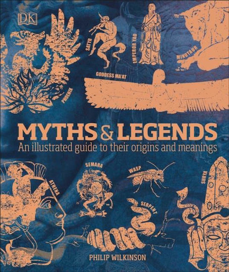 Myths & Legends, An Illustrated Guide to Their Origins and Meanings