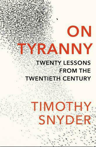 On Tyranny, Zwanzig Lektionen aus dem zwanzigsten Jahrhundert