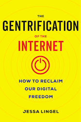 The Gentrification of the Internet, Cum să ne recuperăm libertatea digitală