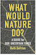 What Would Nature Do?, A Guide for Our Uncertain Times