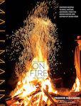 Mallmann on Fire, 100 Inspired Recipes to Grill Anytime, Anywhere