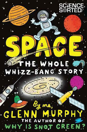 Space, The Whole Whizz-Bang Story Space, The Whole Whizz-Bang Story
