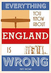 Everything you Know about England is Wrong, Everything You Know Is Wrong