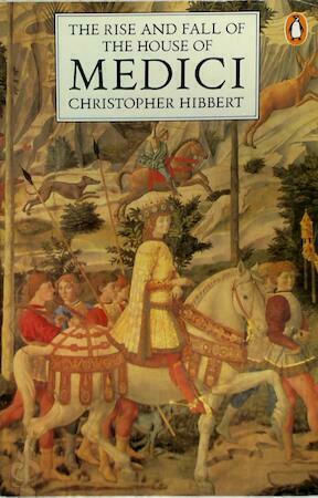 The Rise and Fall of the House of Medici