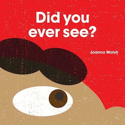 Did you ever See ?