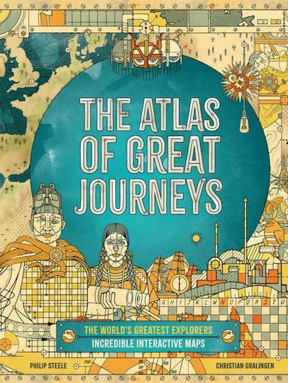 The Atlas of Great Journeys The Atlas of Great Journeys