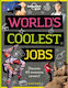 World's Coolest Jobs, Discover 40 Awesome Careers!