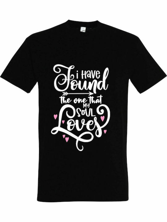 T-shirt Unisex " Ich habe denjenigen gefunden, den meine Seele liebt, Valentine ", Schwarz