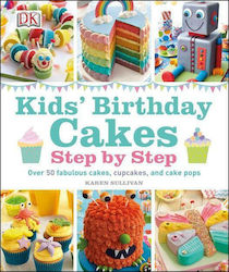 Kids' Birthday Cakes, Step by Step