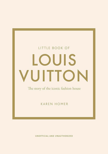 The Story of the Iconic Fashion House, Little Book of Louis Vuitton