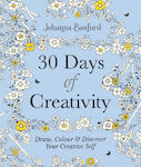 30 Days Of Creativity: Draw, Colour And Discover Your Creative Self