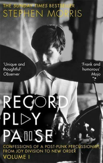 Record Play Pause, Изповеди на един пост-пънк перкусионист: годините на Joy Division: том I