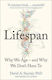 Lifespan, Why we Age why we don't Have to