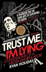 Trust Me I'm Lying, Confessions of a Media Manipulator