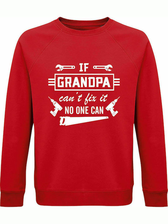 Sweatshirt Unisex, Organic " If GRANDPA Can't Fix It NO ONE CAN, Solid Color ", Red