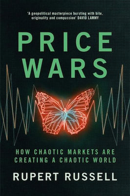 Price Wars, How Chaotic Markets Are Creating a Chaotic World