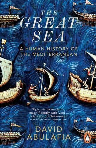 The Great Sea : A Human History of the Mediterranean