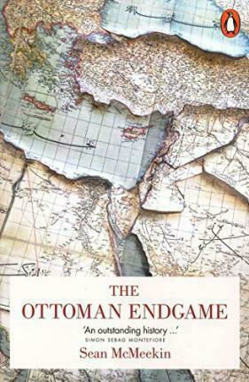 The Ottoman Endgame The Ottoman Endgame