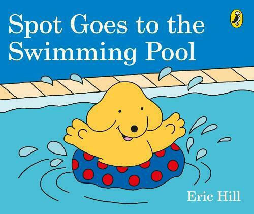 Spot Goes to the Swimming Pool Spot Goes to the Swimming Pool