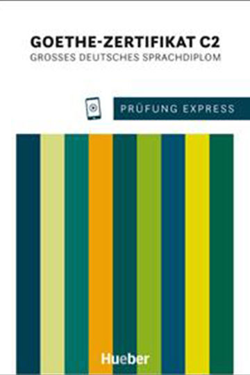 Goethe Zertifikat C2: Prüfung Express Goethe Zertifikat C2: Prüfung Express