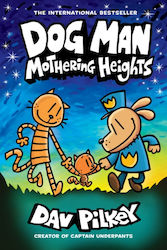 Dog Man, 10: Mothering Heights - Graphic Novel