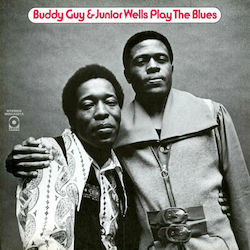 BUDDY GUY & JUNIOR WELLS PLAY THE BLUES