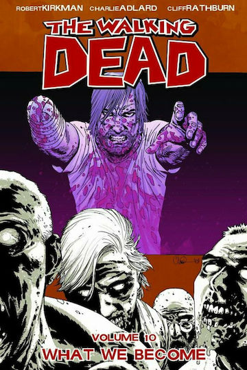 The Walking Dead: What We Become, Vol. 10 The Walking Dead: What We Become, Vol. 10