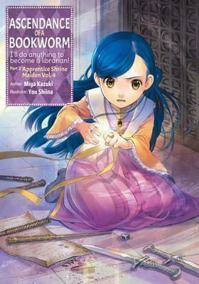 Ascendance of a Bookworm, Part 2 Volume 4 Ascendance of a Bookworm, Part 2 Volume 4