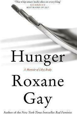 Hunger : A Memoir of (My) Body