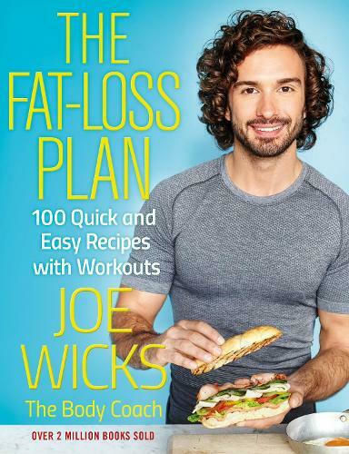 The Fat-Loss Plan, 100 Quick and Easy Recipes with Workouts The Fat-Loss Plan, 100 Quick and Easy Recipes with Workouts