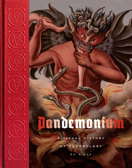 Pandemonium : A Visual History of Demonology Pandemonium : A Visual History of Demonology