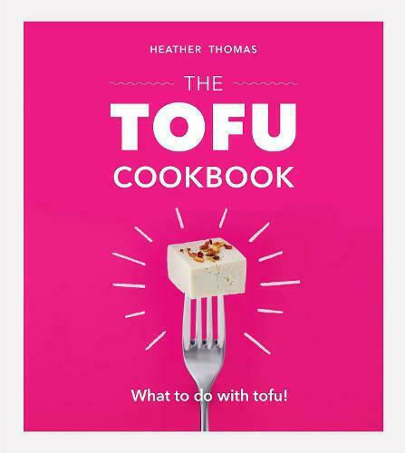The Tofu Cookbook The Tofu Cookbook