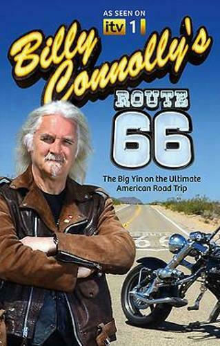 Billy Connolly's Route 66, The Big Yin on the Ultimate American Road Trip Billy Connolly's Route 66, The Big Yin on the Ultimate American Road Trip